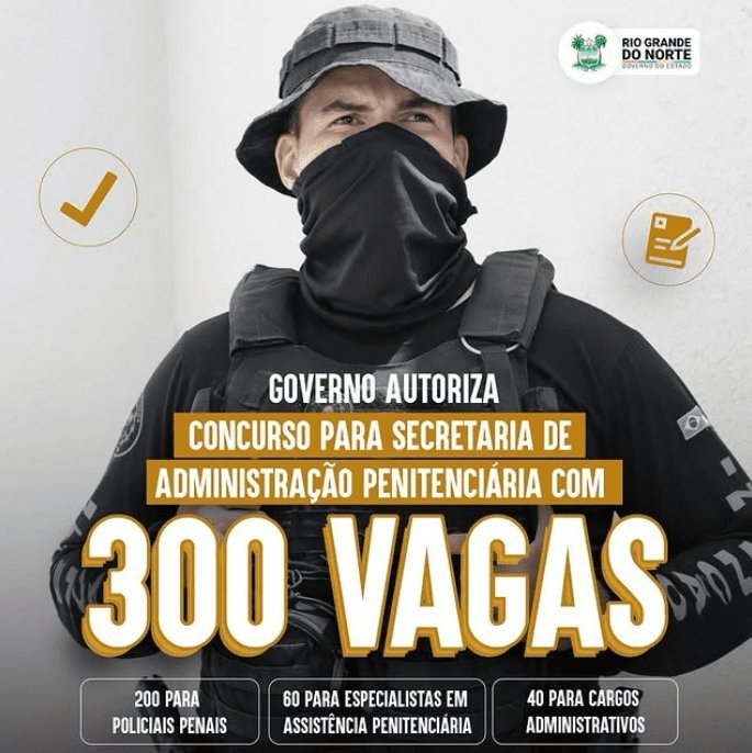 No momento, você está visualizando Governo do RN autoriza novo concurso com 300 vagas para a Secretaria de Administração Penitenciária