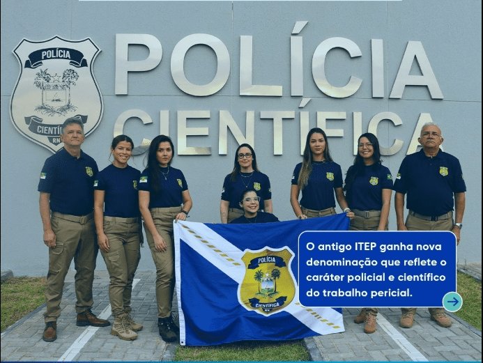 No momento, você está visualizando Rio Grande do Norte moderniza perícia criminal e transforma ITEP em Polícia Científica