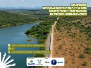 Leia mais sobre o artigo IGARN promove curso sobre Enquadramento de Corpos Hídricos em Poço Branco
