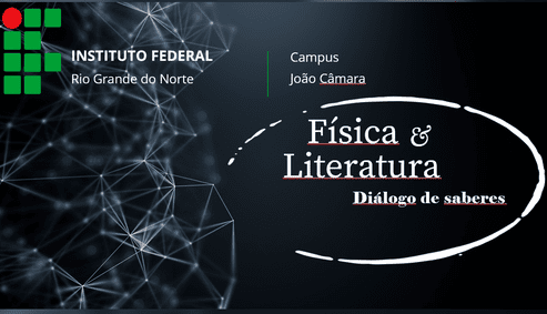 Leia mais sobre o artigo IFRN Campus João Câmara abre inscrições para oficinas de projeto que integra Física e Literatura