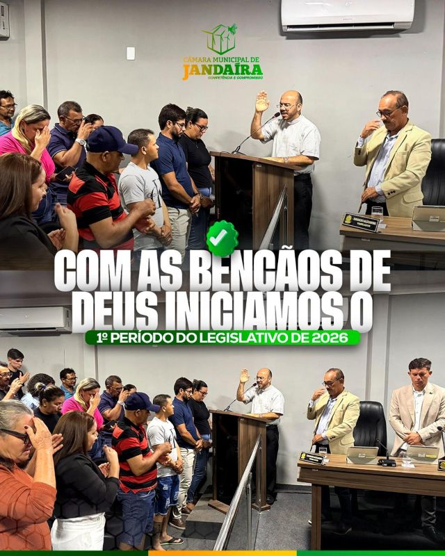 No momento, voc&ecirc; est&aacute; visualizando Com as b&ecirc;n&ccedil;&atilde;os de Deus, C&acirc;mara de Janda&iacute;ra inicia  1&deg; per&iacute;odo legislativo de 2026
