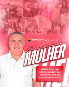 Leia mais sobre o artigo Dia Internacional da Mulher: Homenagem do prefeito Edinho de Poço Branco