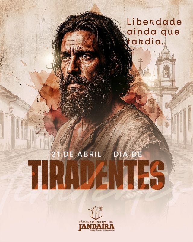 No momento, voc&ecirc; est&aacute; visualizando Dia de Tiradentes: Homenagem da C&acirc;mara Municipal de Janda&iacute;ra