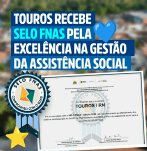 Leia mais sobre o artigo Touros recebe Selo FNAS 2025 por excelência na gestão da assistência social