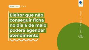 Leia mais sobre o artigo Eleitor que não conseguir ficha no dia 6 de maio poderá agendar atendimento