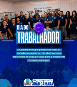 Leia mais sobre o artigo Camara municipal de João Câmara parabeniza todos os trabalhadores pelo seu Dia