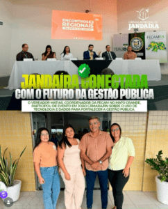 Leia mais sobre o artigo Vereador presidente da Câmara, Matias representa Jandaíra em encontro regional sobre tecnologia e transparência