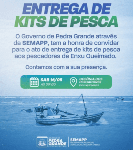 Leia mais sobre o artigo Prefeitura de Pedra Grande realiza entrega de Kits de Pesca aos pescadores de Enxu Queimado