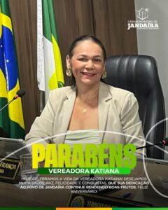 Leia mais sobre o artigo Jandaíra: Hoje é dia de celebrar a vida da vereadora Katiana