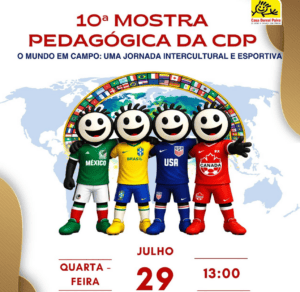 Leia mais sobre o artigo Casa Durval Paiva promove a 10ª edição da Mostra Pedagógica com o tema “O Mundo em Campo: uma Jornada Intercultural e Esportiva”