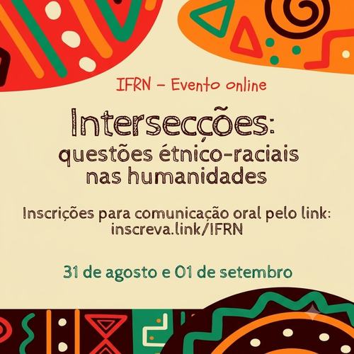 Leia mais sobre o artigo Inscrições abertas para o I Colóquio Intersecções: questões étnico-raciais nas humanidades