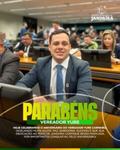 Leia mais sobre o artigo Jandaíra: Hoje é dia de celebrar a vida do vereador Yure Carneiro