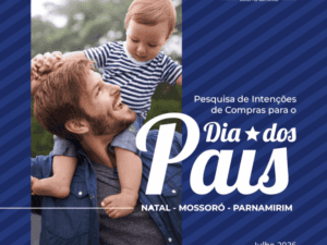 Leia mais sobre o artigo Dia dos Pais deve movimentar R$ 368,2 milhões no Rio Grande do Norte, aponta Instituto Fecomércio RN
