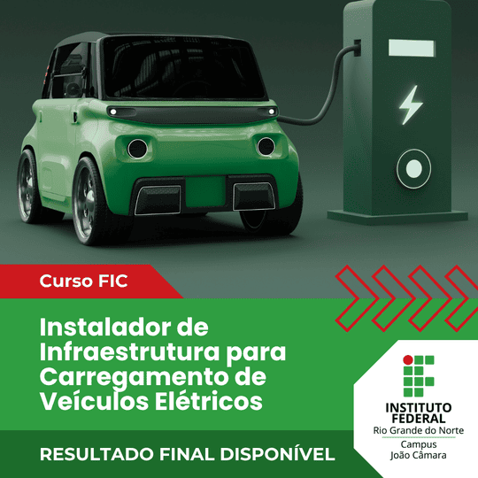 Leia mais sobre o artigo IFRN Campus João Câmara Publica resultado final para curso de Instalador de Infraestrutura para Carregamento de Veículos Elétricos