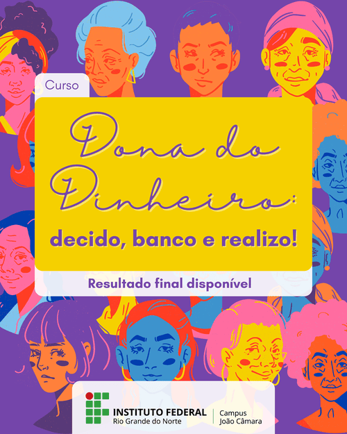 No momento, voc&ecirc; est&aacute; visualizando IFRN Campus Jo&atilde;o C&acirc;mara: Publicado o Resultado Final do curso &ldquo;Dona do Dinheiro&rdquo;