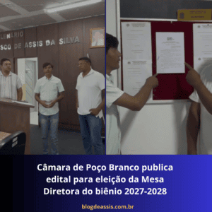 Leia mais sobre o artigo Câmara de Poço Branco publica edital para eleição da Mesa Diretora do biênio 2027-2028